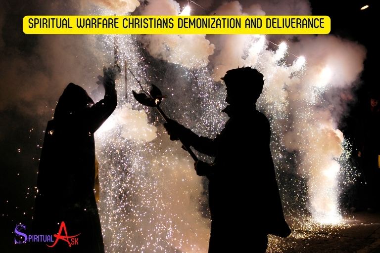 Spiritual Warfare Christians Demonization and Deliverance