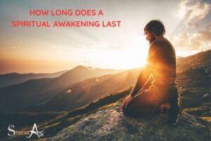 How Long Does a Spiritual Awakening Last? Unpredictable!