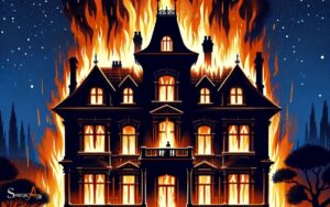 Spiritual Meaning of a Burning House in a Dream: Explain!